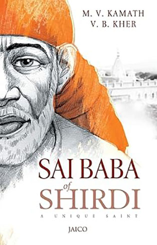 Sai Baba of Shirdi: A Unique Saint